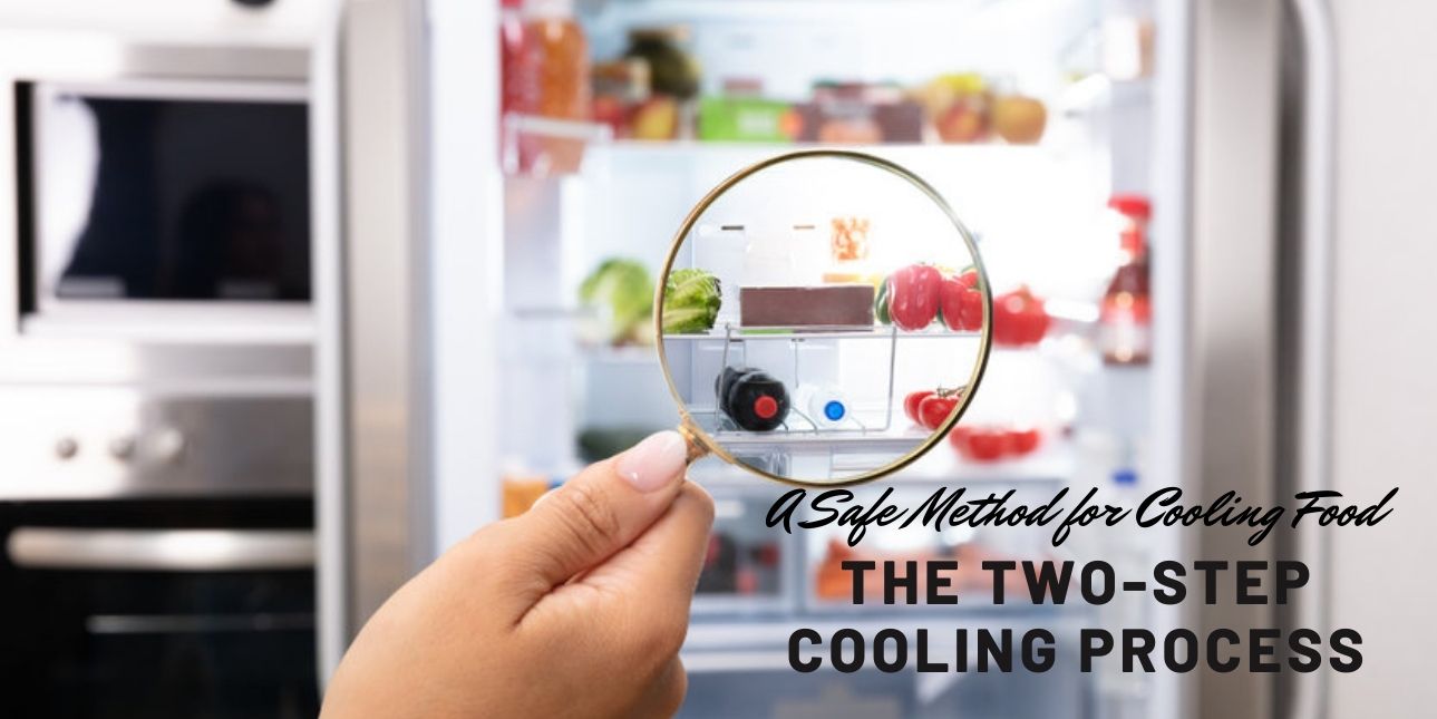 A Safe Method for Cooling Food: The Two-Step Cooling Process