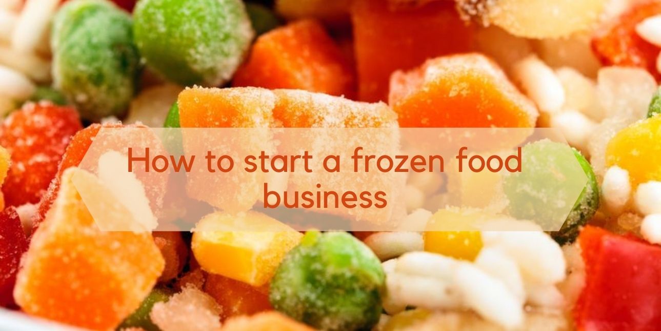 how to start a frozen food business